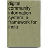 Digital Community Information System: A Framework for India door Parthasarathi Mukhopadhyay