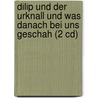 Dilip Und Der Urknall Und Was Danach Bei Uns Geschah (2 Cd) by Salah: Naoura