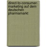 Direct-to-Consumer- Marketing auf dem deutschen Pharmamarkt door Jorg Simon