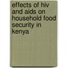 Effects Of Hiv And Aids On Household Food Security In Kenya door Agatha Christine Onyango