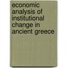 Economic Analysis of Institutional Change in Ancient Greece by Carl Hampus Lyttkens