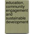 Education, Community Engagement and Sustainable Development