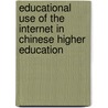 Educational Use of the Internet in Chinese Higher Education door Stoerm Anderson