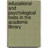 Educational and Psychological Tests in the Academic Library