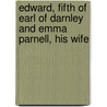 Edward, Fifth of Earl of Darnley and Emma Parnell, His Wife door 5th Earl of Edward Bligh Darnley