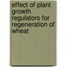 Effect of Plant Growth Regulators for Regeneration of Wheat by Abu Hena Mostafa Kamal