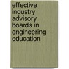 Effective Industry Advisory Boards in Engineering Education by Stephen Genheimer