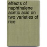 Effects Of Naphthalene Acetic Acid On Two Varieties Of Rice door Nargis Jahan