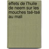 Effets de l'huile de neem sur les mouches tsé-tsé au Mali by Boubacar Bass