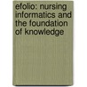 Efolio: Nursing Informatics and the Foundation of Knowledge door Kathleen Mastrian