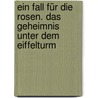 Ein Fall für die Rosen. Das Geheimnis unter dem Eiffelturm door Markus Winter