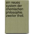 Ein Neues System der chemischen Philosophie. Zweiter Theil.