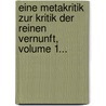 Eine Metakritik Zur Kritik Der Reinen Vernunft, Volume 1... by Johann Gottfried Von Herder