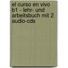 El Curso En Vivo B1 - Lehr- Und Arbeitsbuch Mit 2 Audio-cds door Elisabeth Graf-Riemann