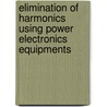 Elimination of Harmonics Using Power Electronics Equipments door V. Siva Brahmaiah Rama