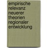 Empirische Relevanz Neuerer Theorien Regionaler Entwicklung door Thomas Schreck