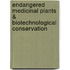 Endangered Medicinal Plants & Biotechnological Conservation