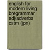 English for Modern Living Bregrammar Adj/Adverbs Cstm (Jpn) door Menzies