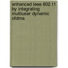 Enhanced Ieee 802.11 By Integrating Multiuser Dynamic Ofdma door Hasan Shahid Ferdous