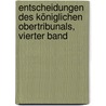 Entscheidungen des Königlichen Obertribunals, Vierter Band by Preussen Obertribunal