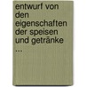 Entwurf Von Den Eigenschaften Der Speisen Und Getränke ... by John Arbuthnot