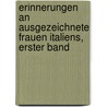 Erinnerungen an Ausgezeichnete Frauen Italiens, erster Band door Ernst Münch