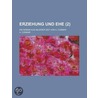 Erziehung Und Ehe; Ein Roman Aus Neuerer Zeit Von A. Cosmar door A. Cosmar