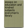 Essays on Education and Kindred Subjects Everyman's Library door Herbert Spencer