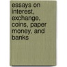 Essays on Interest, Exchange, Coins, Paper Money, and Banks by J.R. (John Ramsay) McCulloch