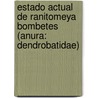 Estado Actual de Ranitomeya bombetes (Anura: Dendrobatidae) door Oscar Humberto MaríN. Gómez