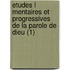Etudes L Mentaires Et Progressives de La Parole de Dieu (1)
