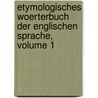 Etymologisches Woerterbuch Der Englischen Sprache, Volume 1 by Eduard Müller