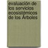 Evaluación de los Servicios Ecosistémicos de los Árboles