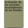 Evaluación de los Servicios Ecosistémicos de los Árboles door Tatiana Céspedes C.