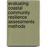 Evaluating Coastal Community Resilience Assessments Methods door Fareedali Kanji