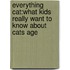 Everything Cat:What Kids Really Want To Know About Cats Age