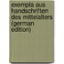 Exempla aus Handschriften des Mittelalters (German Edition)