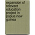 Expansion Of Relevant Education Project In Papua New Guinea