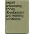 Export Processing Zones, Development and Working Conditions