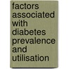 Factors Associated With Diabetes Prevalence And Utilisation by Kine Diop