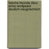Falsche Freunde (faux amis) Wortpaare Deutsch-Neugriechisch by Georgios Alexiadis