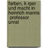 Farben, K Rper Und Macht in Heinrich Manns  Professor Unrat