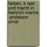 Farben, K Rper Und Macht in Heinrich Manns  Professor Unrat door Anton Band