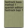 Fasttrack Bass Method 1 - Spanish Edition: Fasttrack Bajo 1 door Rick Mattingly