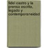 Fidel Castro y la prensa escrita, legado y contemporaneidad