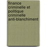 Finance criminelle et politique criminelle anti-blanchiment door Hamid-Reza Mirzajani