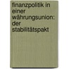 Finanzpolitik in einer Währungsunion: Der Stabilitätspakt by Daniela Dahs