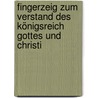 Fingerzeig zum Verstand des Königsreich Gottes und Christi door Onbekend