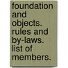 Foundation and Objects. Rules and By-Laws. List of Members. door Onbekend
