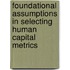 Foundational assumptions in selecting human capital metrics